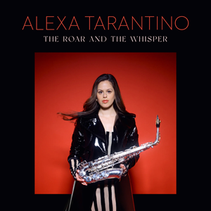 Album cover of Alexa Tarantino's album "The Roar and the Whisper."