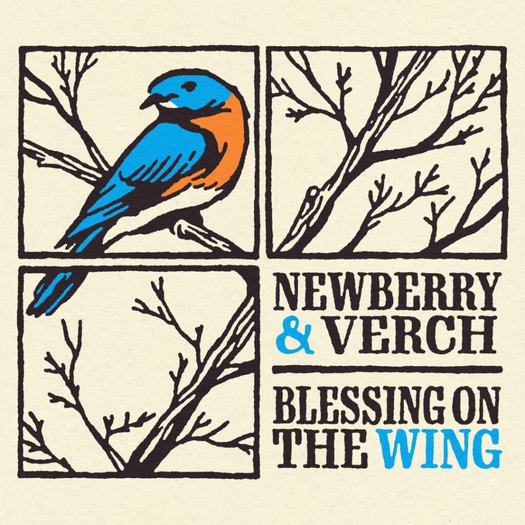 CD cover of Eastern Bluebird on tree branch with duo Newberry and Verch listed as well as the name of the album, Blessing On The Wing