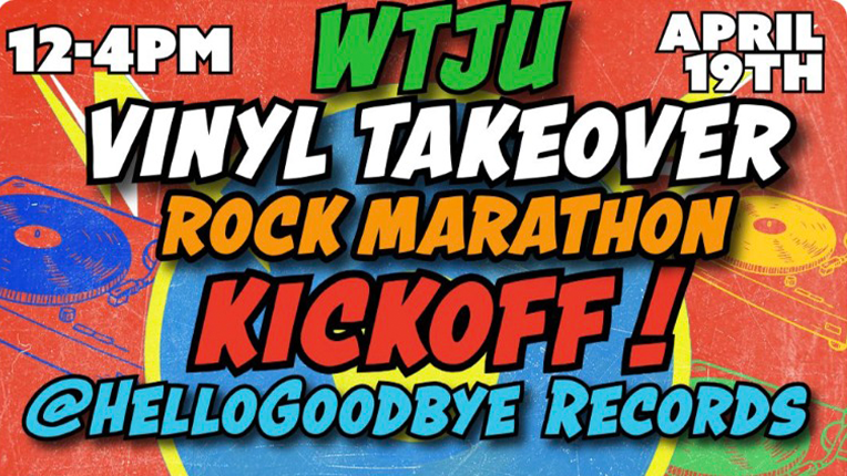 Decorative announcement image that says WTJU Vinyl Takoever Rock Marathon Kickoff! At Hello Goodbye Records.