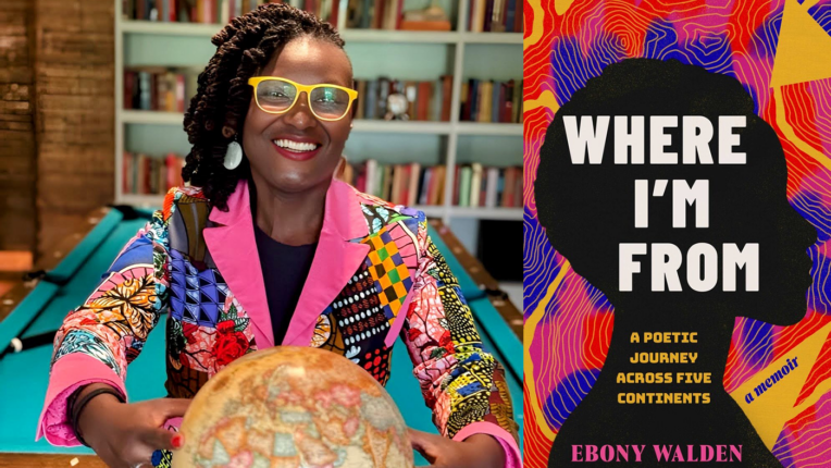 Cover of the memoir with text: Where I'm From: A Poetic Journey Across Five Continents By Ebony Walden.
